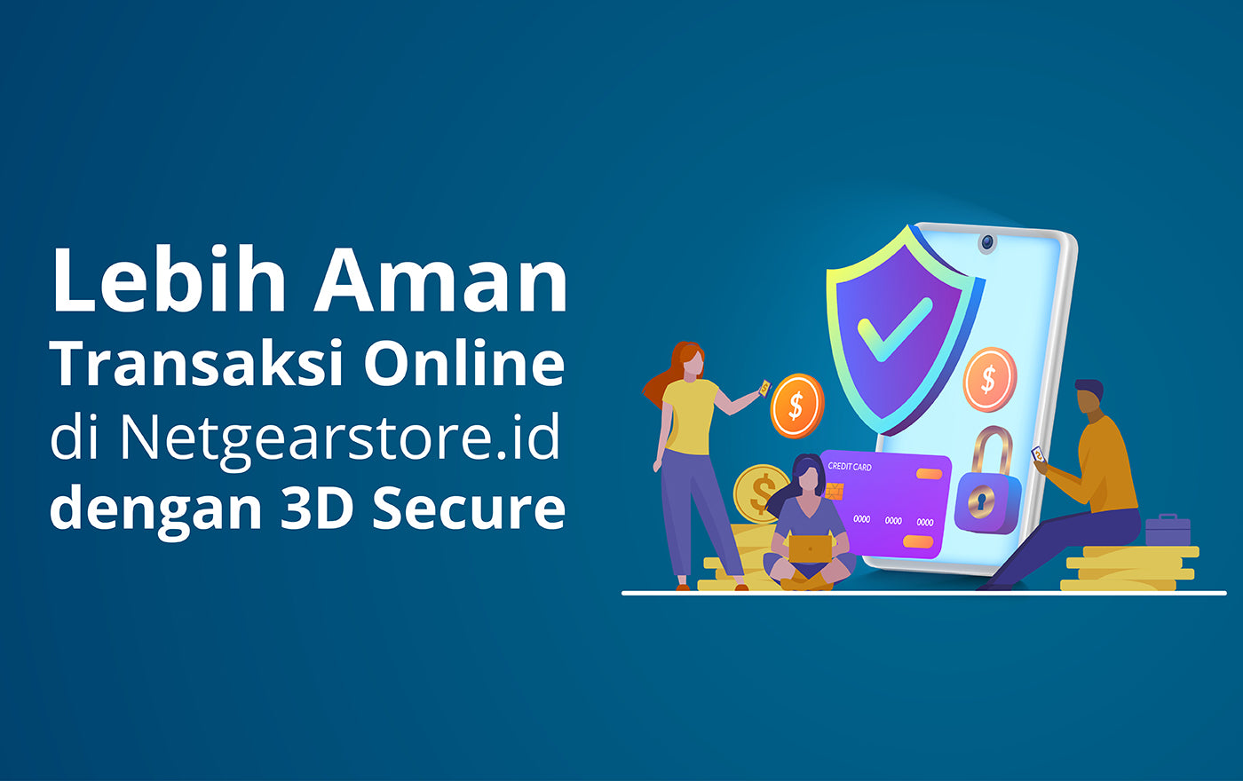 Lebih Aman Transaksi Online di Netgearstore.id Dengan 3D Secure